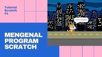 Tutorial Scratch 1 - Mengenal Program Scratch
