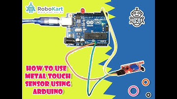 How To Use Metal Touch Sensor Using Arduino