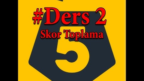 Unity 3D - Skor Toplama [Ders 2]