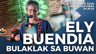 Bulaklak Sa Buwan  Ely Buendia  Method Adaptor Tour  Landos Las Pias  042625