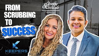 Keepers Commercial Cleaning From Scrubbing To Success! EP #90