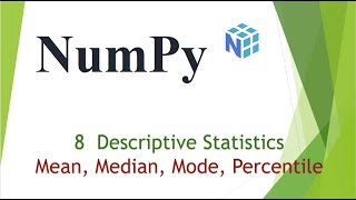 NumPy : 8 Descriptive Statistics - mean, median, mode, percentile