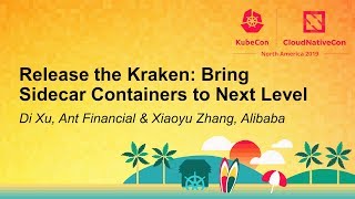 Release the Kraken: Bring Sidecar Containers to Next Level - Di Xu & Xiaoyu Zhang
