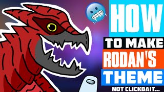 How To Make Rodans Theme Not Clickbait