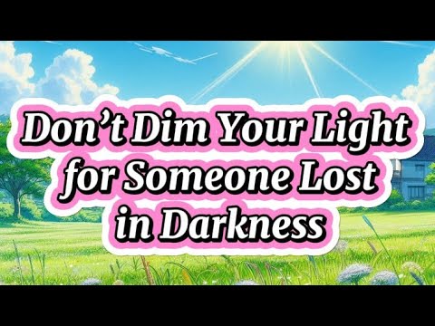 #52..Don’t Dim Your Light for Someone Lostin Darkness #nevergiveup # ...