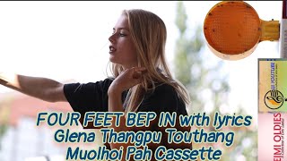 Glena Thangpu Touthang~Four Feet bep in with Lyrics~Eimi Thadou Kuki Cassette laalui