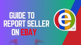How To Report Seller On eBay