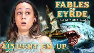 Our Last Hope: Curse of Amity Island (S1E15) Fables of Eyrde | D&D