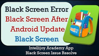 How to Fix Intellijoy Academy App Black Screen Error | After Android Update screenshot 3