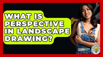 What Is Perspective In Landscape Drawing? - LearnToDIY360.com
