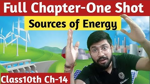 Sources of Energy ।। Class 10th science chapter 14।। Abhishek sahu