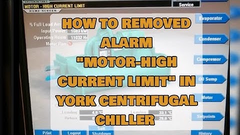 HOW TO REMOVED ALARM "MOTOR-HIGH CURRENT LIMIT" IN YORK CENTRIFUGAL CHILLER