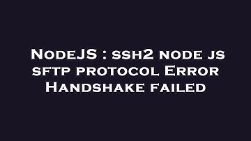 NodeJS : ssh2 node js sftp protocol Error Handshake failed