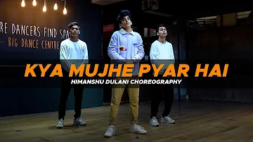 Kya Mujhe Pyaar Hai - Woh Lamhe || Himanshu Dulani Dance Choreography