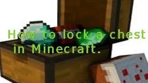 How to lock a chest in Minecraft (and a shulker box)