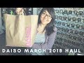 DAISO SHOPPING HAUL MARCH 2018