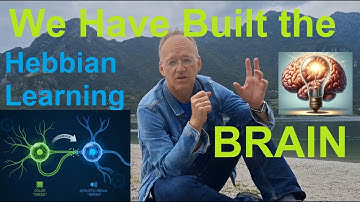 We Have Built the Brain - Hebbian Learning Explained in a Minute