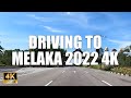 Drive to malacca 4k 60fps  via north south highway