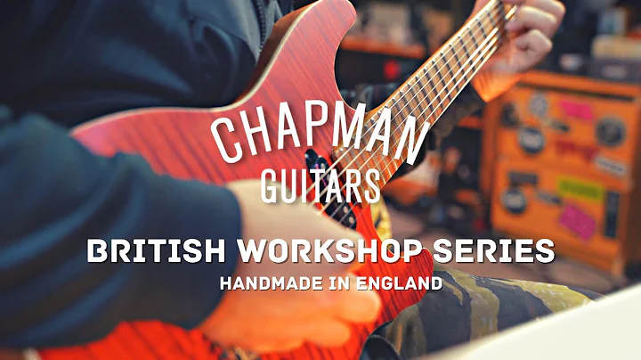 Chapman Guitars Workshop Series | Handmade In Engl...