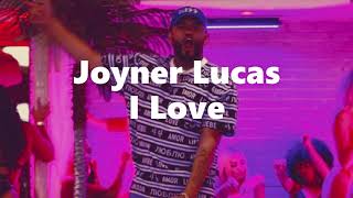 Joyner Lucas - I Love