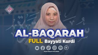 Surat AL-BAQARAH Full Bayyati Kurdi Merdu - Ahyani Zakiyani