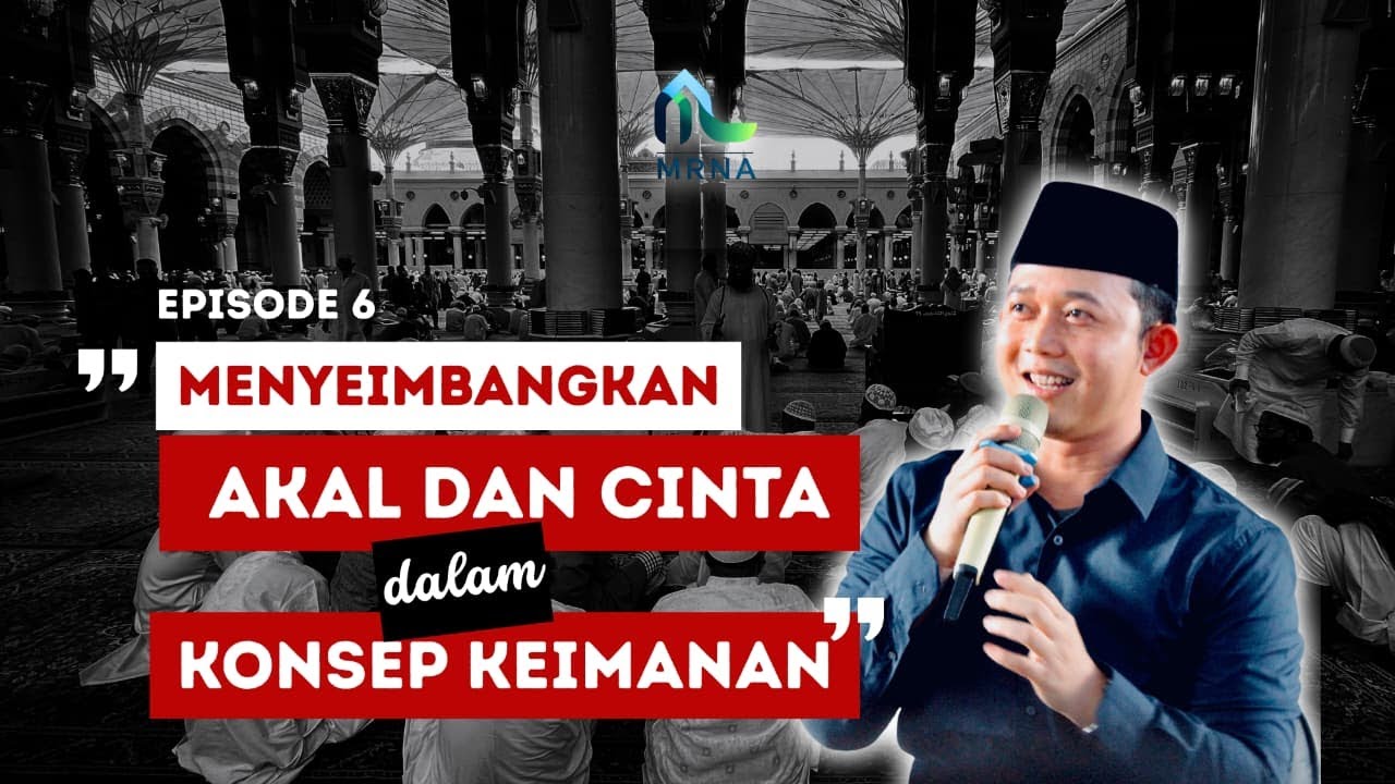 Menyeimbangkan Akal dan Cinta dalam Konsep Keimanan