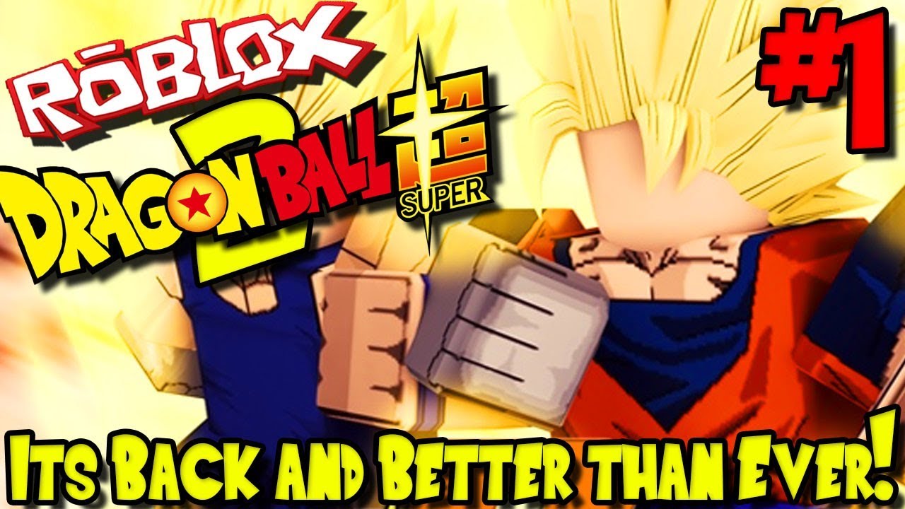 New Its Back And Better Than Ever Roblox Dragon Ball Super 2 - dragon ball super theme song roblox youtube