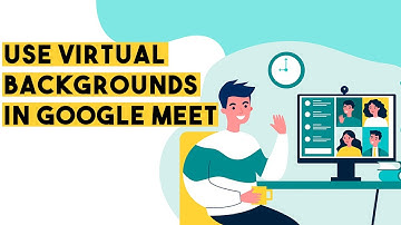 How To Use Virtual Background in Google Meet