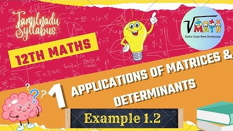 12th Maths/ Chapter 1/ Applications of matrices and determinants/ Example 1.2/ TN syllabus