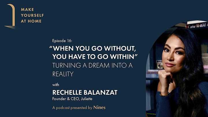Rechelle Balanzat, Founder & CEO, Juliette | Make Yourself at Home, Episode 16