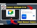 Cara Mengatasi Tidak Tampil Kamera Ketika Google Meeting atau Zoom Pada Laptop Terbaru 2025