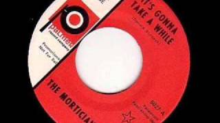 The Morticians - It's Gonna Take A While