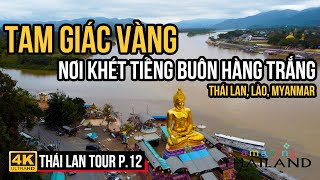 TAM GIÁC VÀNG, NƠI KHÉT TIẾNG VỀ BUÔN BÁN HÀNG TRẮNG GIỮA THÁI LAN, LÀO, MYANMAR | THAI LAN PHẦN 12