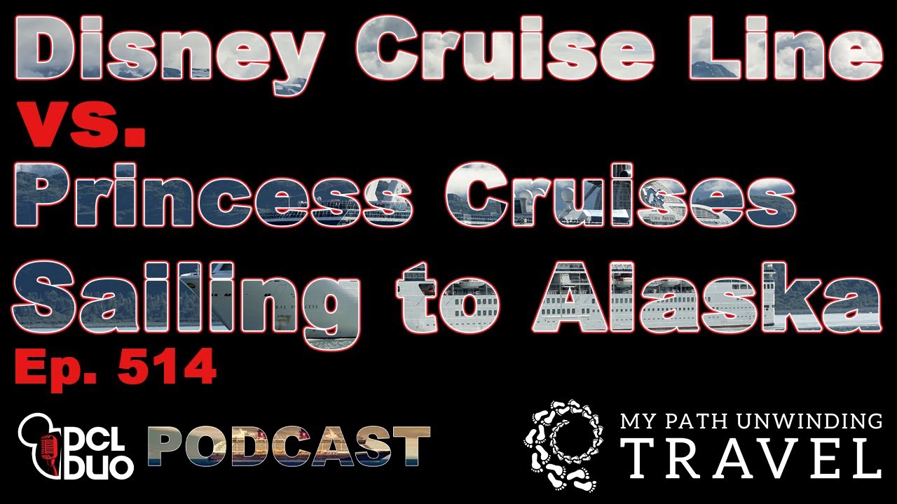 🚢 Disney Cruise Line vs. Princess: Is Disney REALLY Worth It for Alaska?