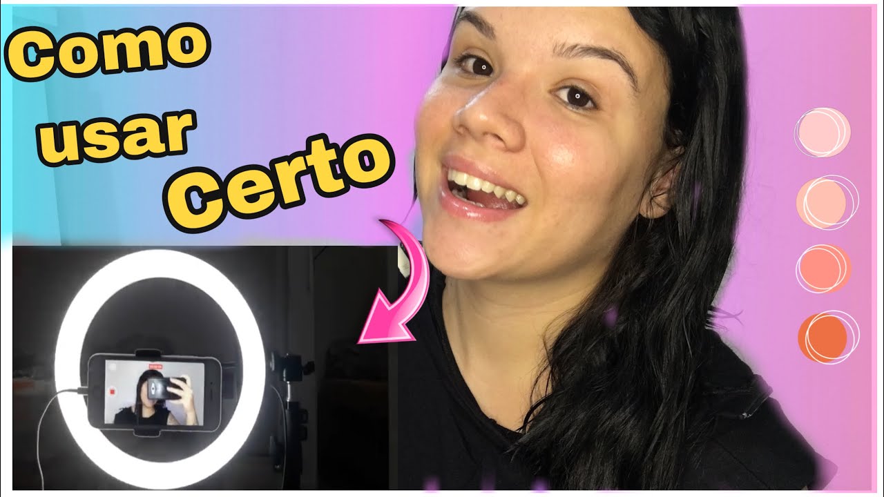 COMO USAR A RING LIGHT PARA GRAVAR VÍDEOS E TIRAR FOTOS YouTube