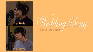 [Vietsub] Wedding Song - J_ust (ft. Wonpil)