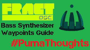 Fract OSC - Bass Synthesizer Waypoints Guide #PumaTutorials
