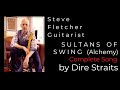 SULTANS OF SWING - Complete Alchemy Version. Tuition. HD HQ Audio. By Steve Fletcher Guitar World