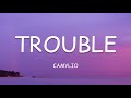 Camylio  trouble lyrics