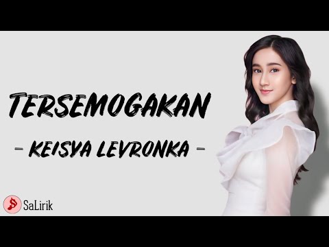 Lirik Lagu | Tersemogakan - Keisya Levronka | Semua Musikš¶