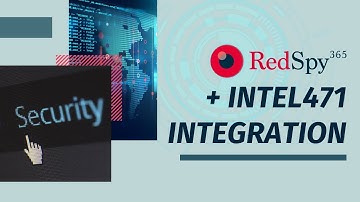 RedSpy365 + Intel471 Integration
