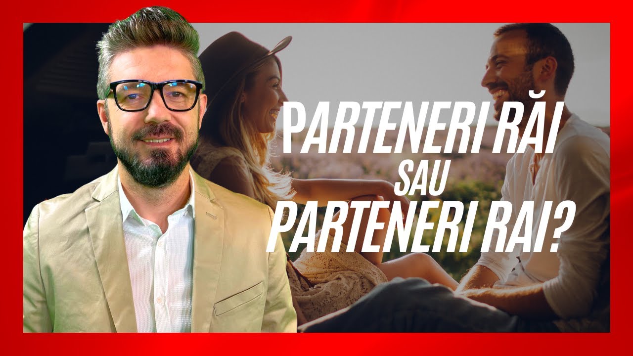 Parteneri răi sau parteneri RAI?  | Daniel Bota, pastor - psihoterapeut