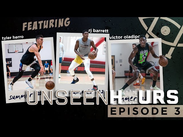 Unseen Hours Episode 3 | RJ Barrett, Tyler Herro, Victor Oladipo Workout + Play 1v1 w/ Jayson Tatum class=