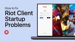 How To Fix Riot Client Not Opening or Launching Problem
