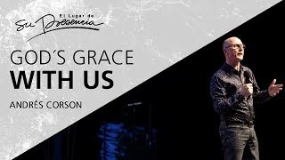 Sermons 2018 | God´s Grace With Us - Andrés Corson | !Audacious Church, Manchester UK