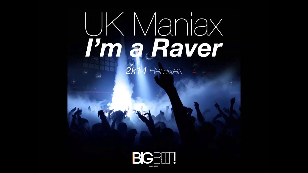 UK Maniax - I'm A Raver (Raverockerz & Platinum Project 2K14 Remix Edit)