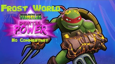 TMNT Portal Power - Frost World (4K ULTRAHD 60FPS) No Commentary