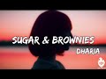 DHARIA SUGAR BROWNIES LYRICS 