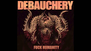 2. DEBAUCHERY -  IRONCLAD DECLARATION OF WAR ( FROM THE ALBUM FUCK HUMANITY / DEBAUCHERY 2015 )