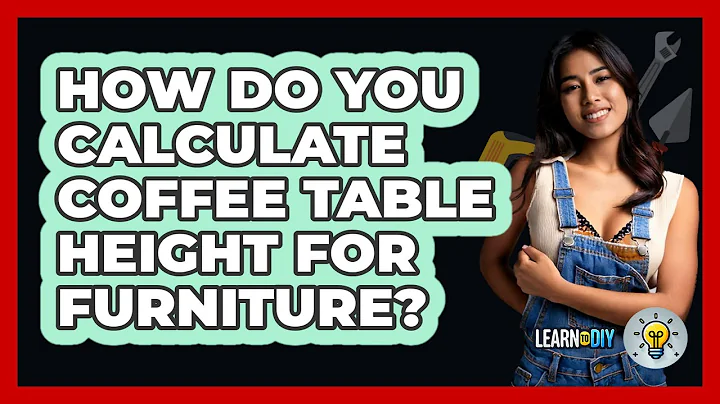 How Do You Calculate Coffee Table Height For Furniture? - LearnToDIY360.com